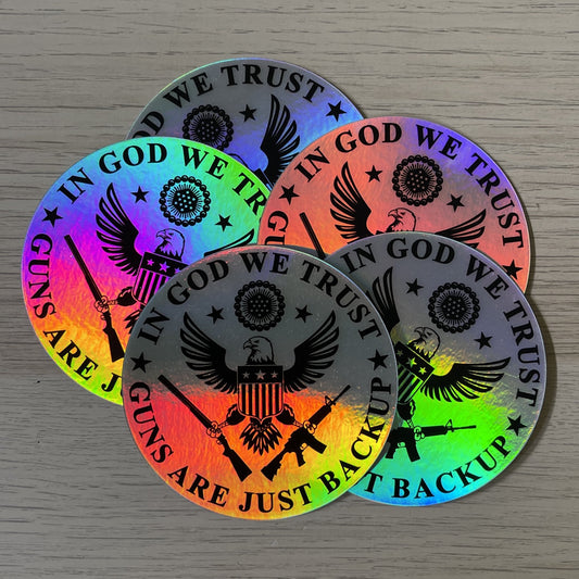 In God We Trust Guns are Backup Holographic Sticker